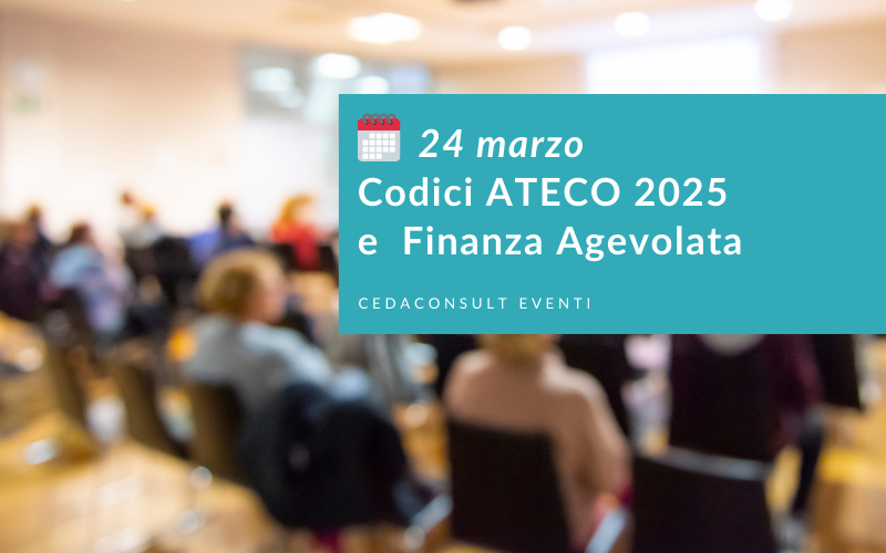 EVENTO – Codici ATECO 2025 e Finanza Agevolata